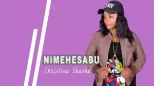 Christina Shusho - Nimehesabu